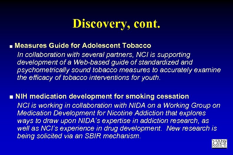 Discovery, cont. ■ Measures Guide for Adolescent Tobacco In collaboration with several partners, NCI
