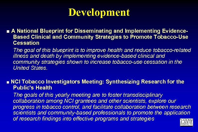 Development ■ A National Blueprint for Disseminating and Implementing Evidence. Based Clinical and Community