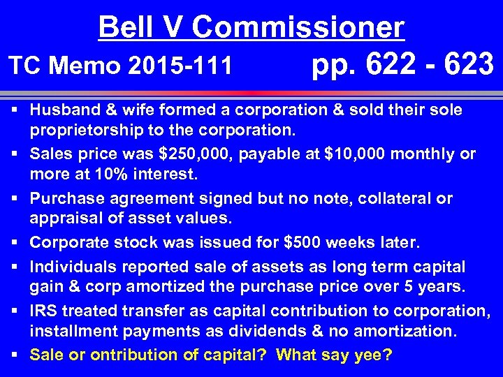 Bell V Commissioner TC Memo 2015 -111 pp. 622 - 623 § Husband &