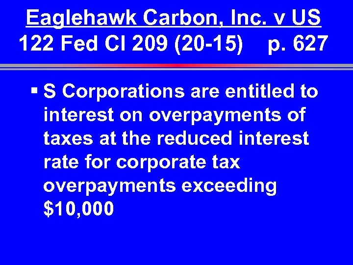 Eaglehawk Carbon, Inc. v US 122 Fed Cl 209 (20 -15) p. 627 §