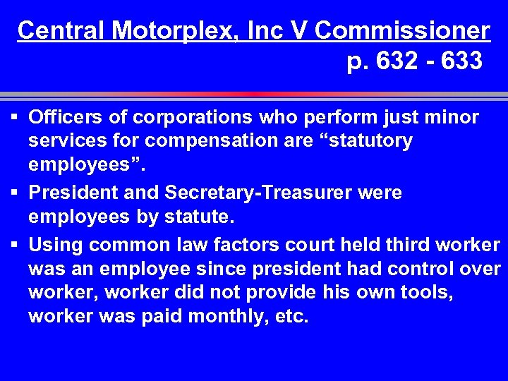 Central Motorplex, Inc V Commissioner p. 632 - 633 § Officers of corporations who