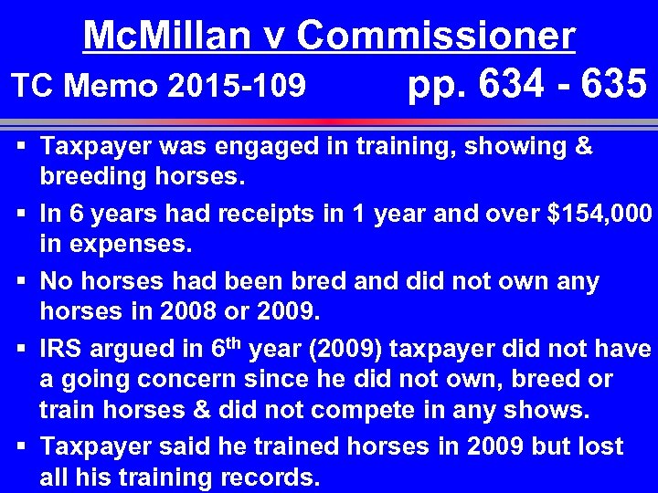 Mc. Millan v Commissioner TC Memo 2015 -109 pp. 634 - 635 § Taxpayer