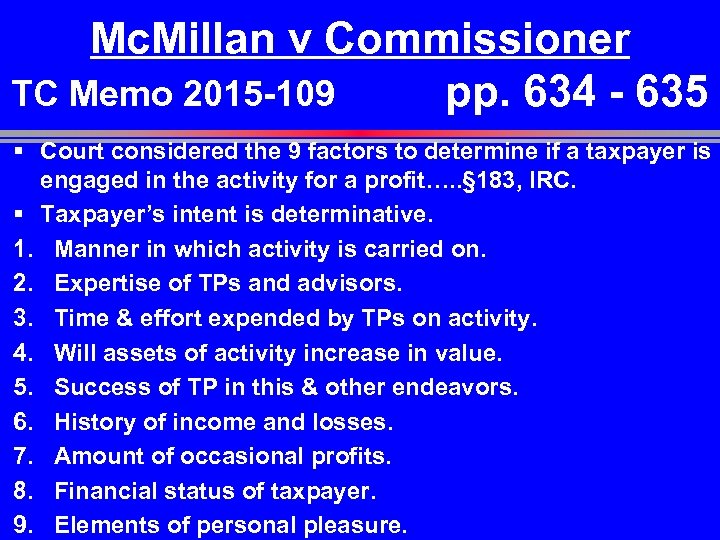 Mc. Millan v Commissioner TC Memo 2015 -109 pp. 634 - 635 § Court