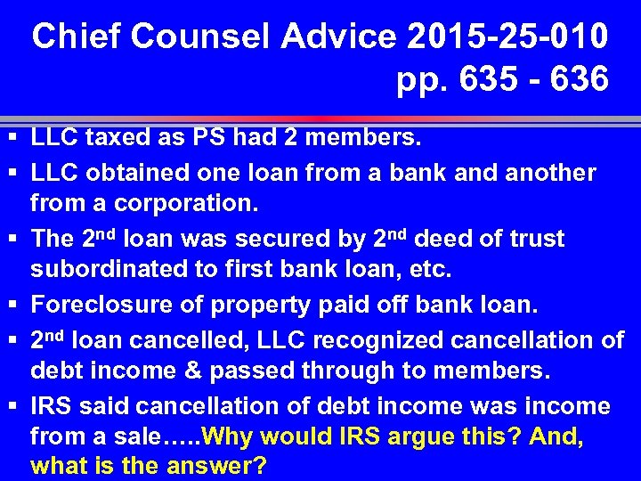 Chief Counsel Advice 2015 -25 -010 pp. 635 - 636 § LLC taxed as
