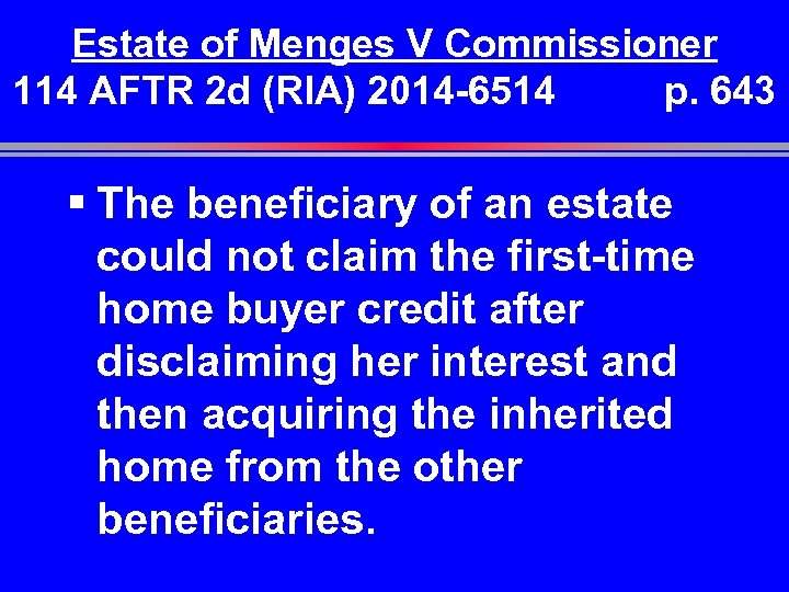 Estate of Menges V Commissioner 114 AFTR 2 d (RIA) 2014 -6514 p. 643