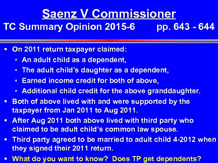 Saenz V Commissioner TC Summary Opinion 2015 -6 pp. 643 - 644 § On