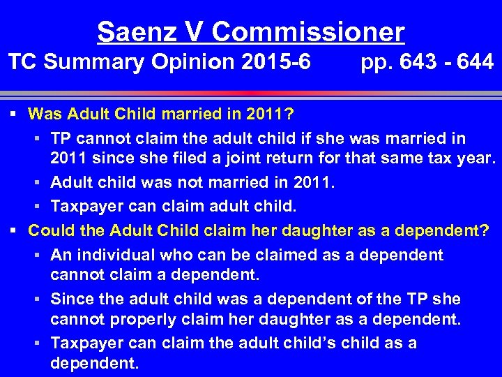 Saenz V Commissioner TC Summary Opinion 2015 -6 pp. 643 - 644 § Was