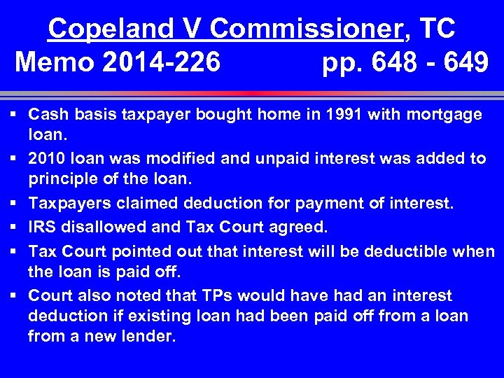Copeland V Commissioner, TC Memo 2014 -226 pp. 648 - 649 § Cash basis