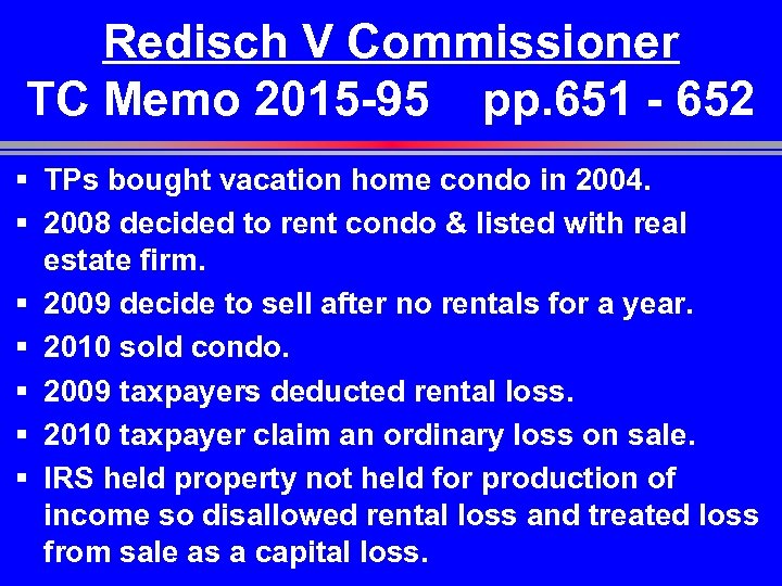 Redisch V Commissioner TC Memo 2015 -95 pp. 651 - 652 § TPs bought