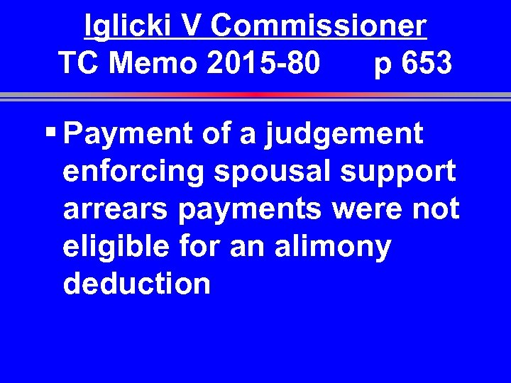 Iglicki V Commissioner TC Memo 2015 -80 p 653 § Payment of a judgement
