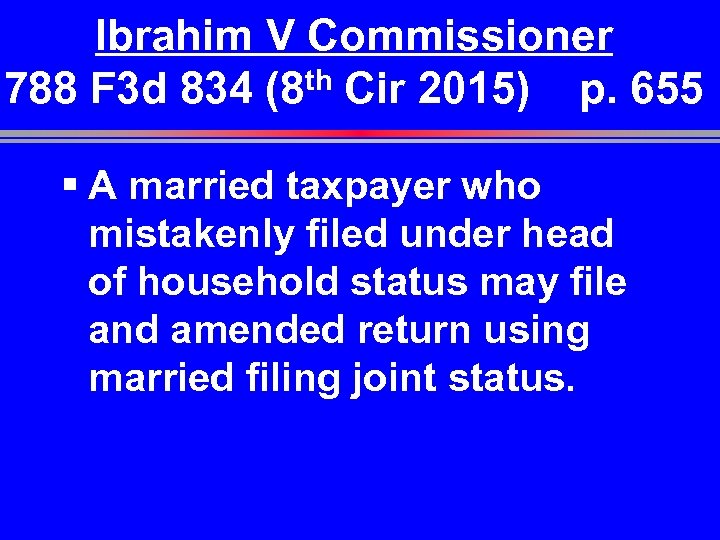 Ibrahim V Commissioner 788 F 3 d 834 (8 th Cir 2015) p. 655