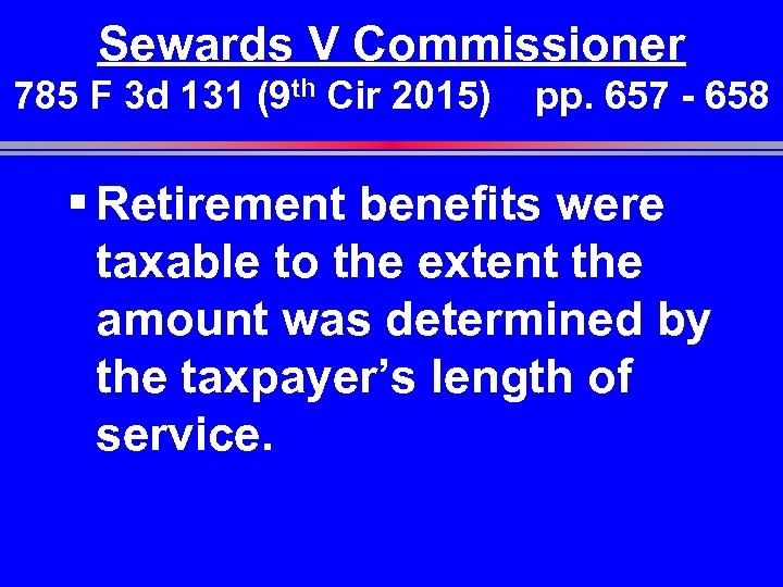 Sewards V Commissioner 785 F 3 d 131 (9 th Cir 2015) pp. 657