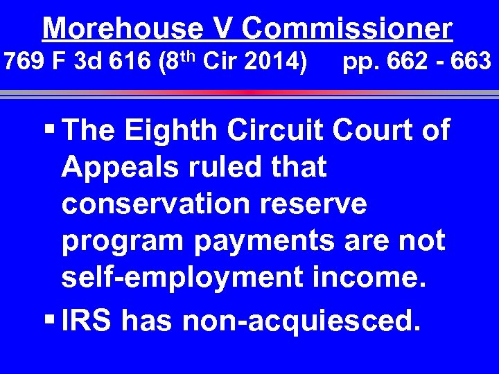 Morehouse V Commissioner 769 F 3 d 616 (8 th Cir 2014) pp. 662
