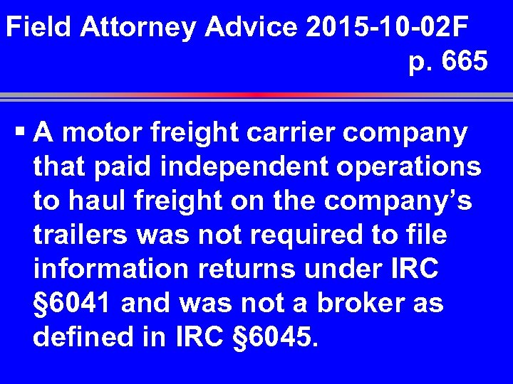 Field Attorney Advice 2015 -10 -02 F p. 665 § A motor freight carrier