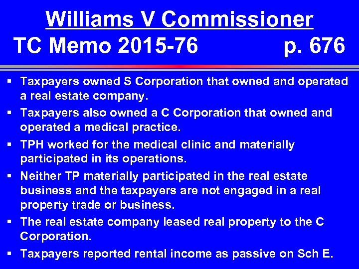Williams V Commissioner TC Memo 2015 -76 p. 676 § Taxpayers owned S Corporation