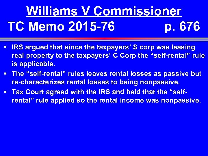 Williams V Commissioner TC Memo 2015 -76 p. 676 § IRS argued that since
