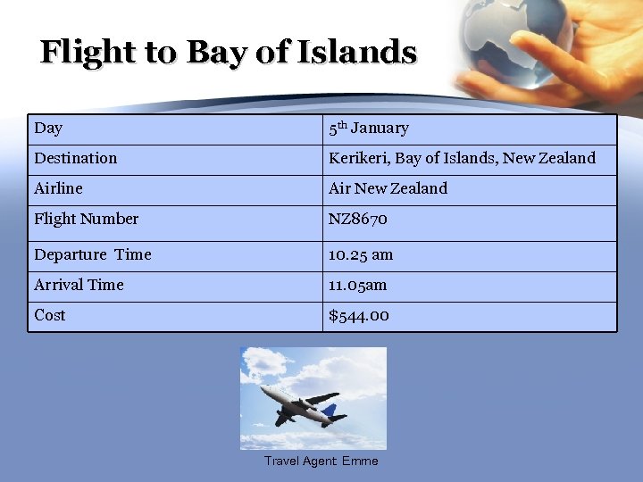 Flight to Bay of Islands Day 5 th January Destination Kerikeri, Bay of Islands,