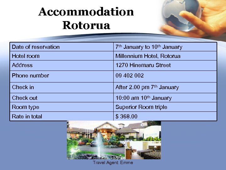 Accommodation Rotorua Date of reservation 7 th January to 10 th January Hotel room