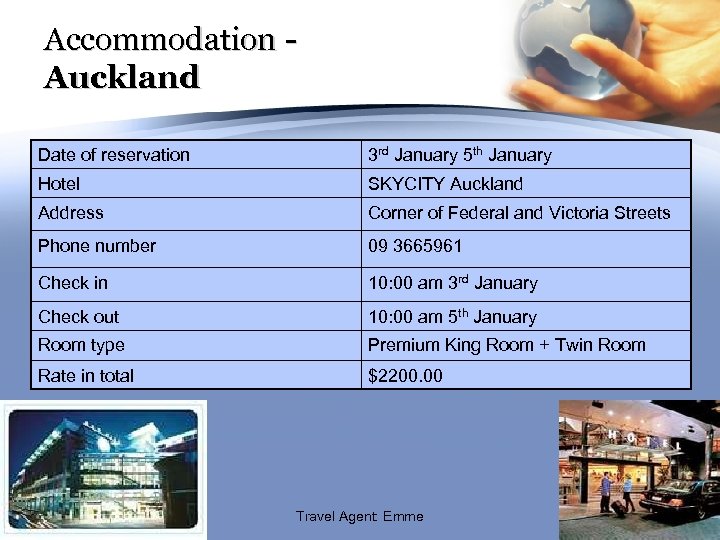 Accommodation Auckland Date of reservation 3 rd January 5 th January Hotel SKYCITY Auckland