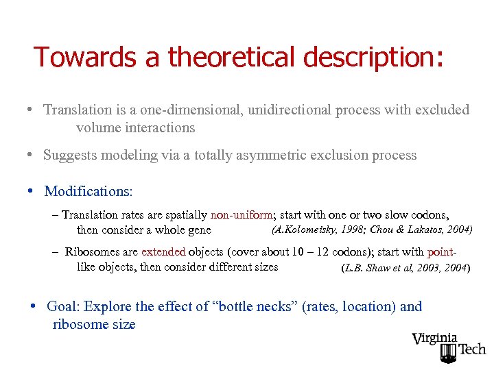 Towards a theoretical description: • Translation is a one-dimensional, unidirectional process with excluded volume