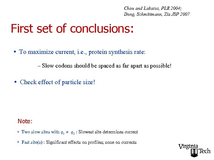 Chou and Lakatos, PLR 2004; Dong, Schmittmann, Zia JSP 2007 First set of conclusions:
