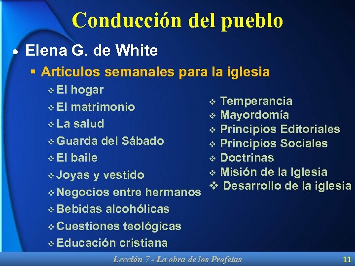 Conducción del pueblo · Elena G. de White § Artículos semanales para la iglesia