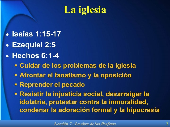 La iglesia · Isaías 1: 15 -17 · Ezequiel 2: 5 · Hechos 6: