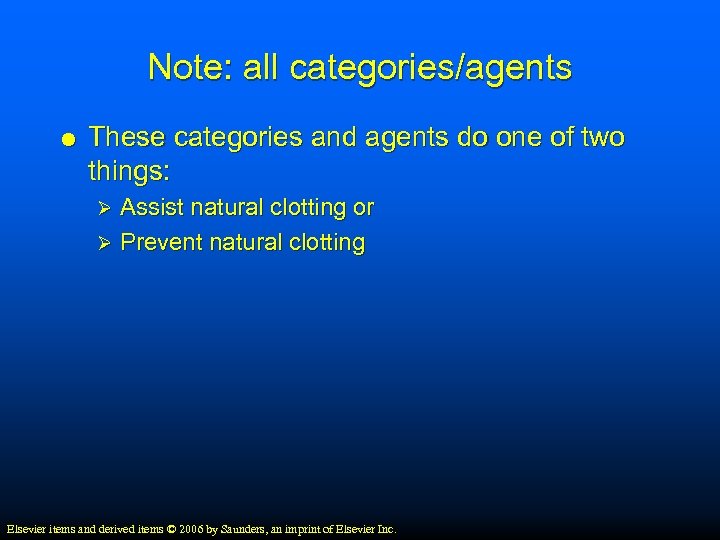 Note: all categories/agents These categories and agents do one of two things: Assist natural