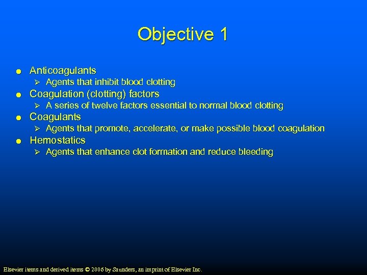 Objective 1 Anticoagulants Ø Coagulation (clotting) factors Ø A series of twelve factors essential