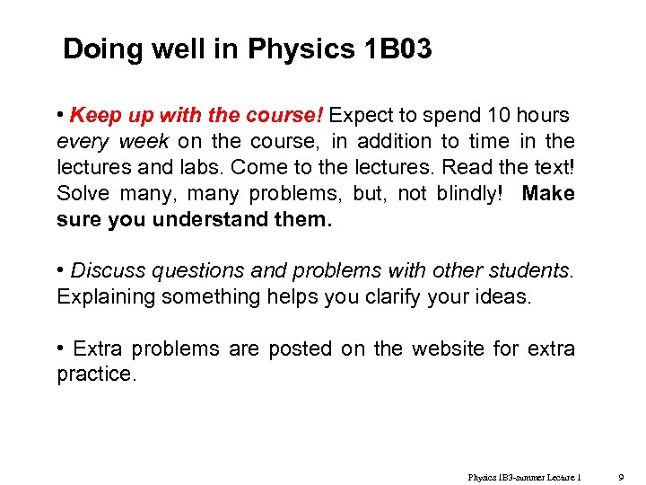 Doing well in Physics 1 B 03 • Keep up with the course! Expect