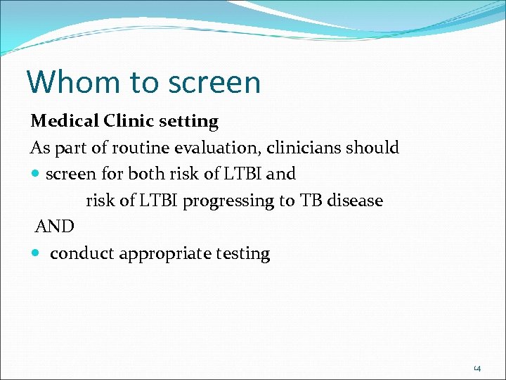 Whom to screen Medical Clinic setting As part of routine evaluation, clinicians should screen