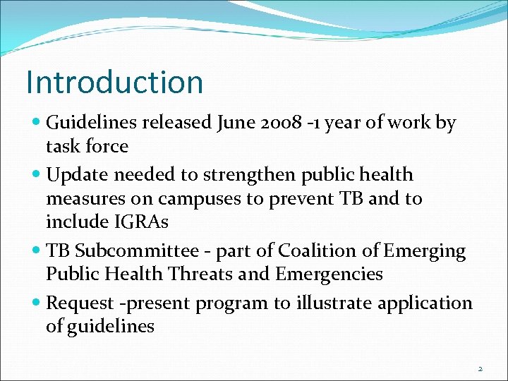 Introduction Guidelines released June 2008 -1 year of work by task force Update needed