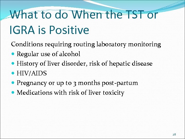 What to do When the TST or IGRA is Positive Conditions requiring routing laboratory