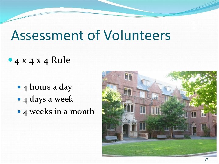 Assessment of Volunteers 4 x 4 Rule 4 hours a day 4 days a