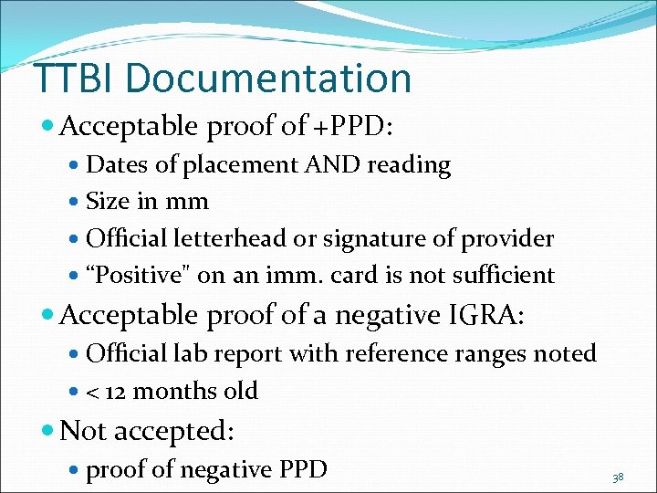 TTBI Documentation Acceptable proof of +PPD: Dates of placement AND reading Size in mm