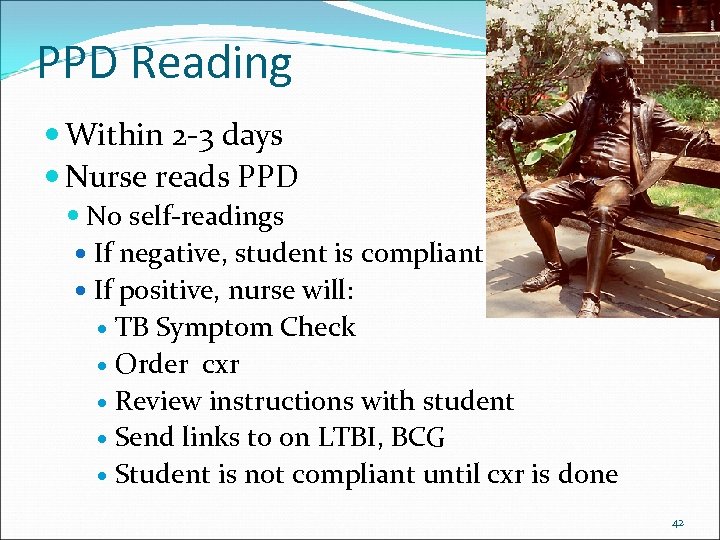 PPD Reading Within 2 -3 days Nurse reads PPD No self-readings If negative, student