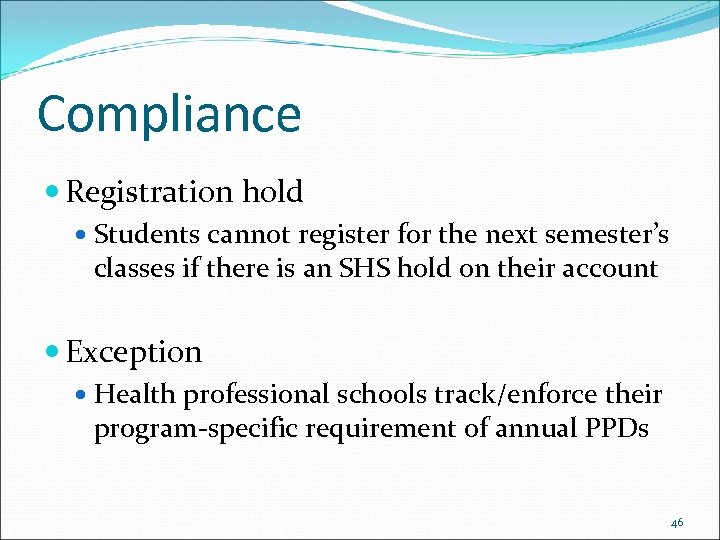 Compliance Registration hold Students cannot register for the next semester’s classes if there is