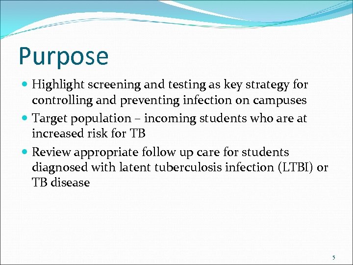 Purpose Highlight screening and testing as key strategy for controlling and preventing infection on