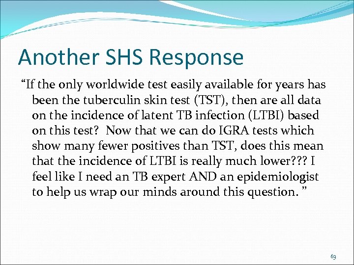 Another SHS Response “If the only worldwide test easily available for years has been