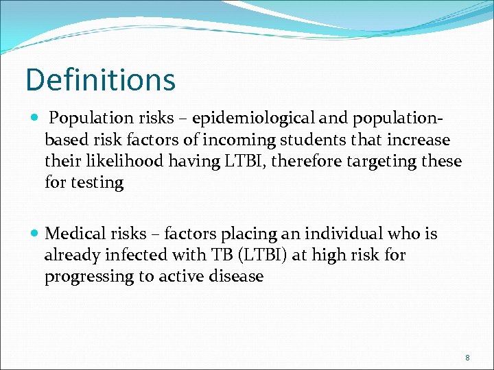 Definitions Population risks – epidemiological and populationbased risk factors of incoming students that increase