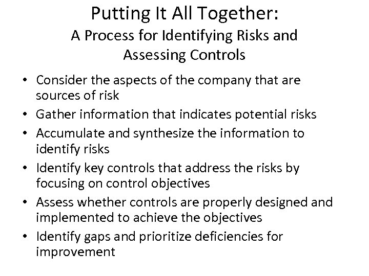 Putting It All Together: A Process for Identifying Risks and Assessing Controls • Consider