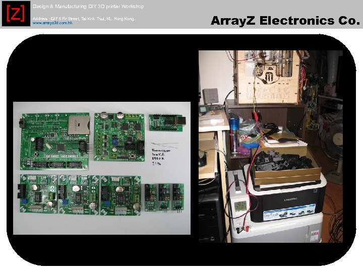 [Z] Design & Manufacturing DIY 3 D printer Workshop Address : G/F 5 Fir