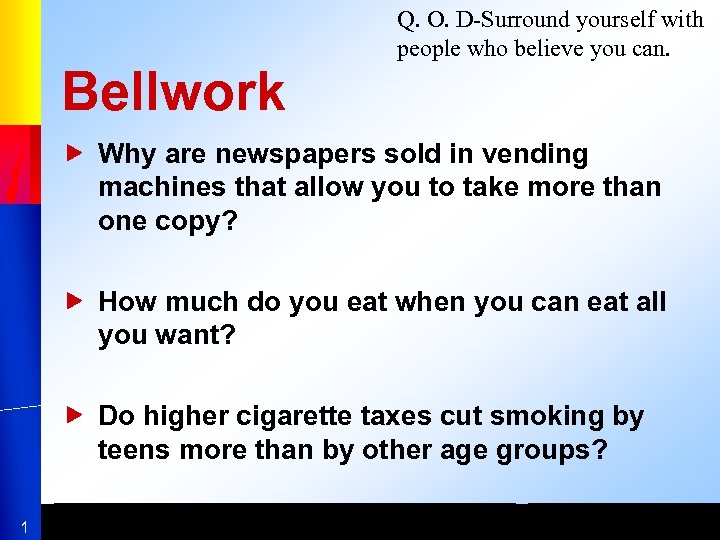 Q. O. D-Surround yourself with people who believe you can. Bellwork Why are newspapers