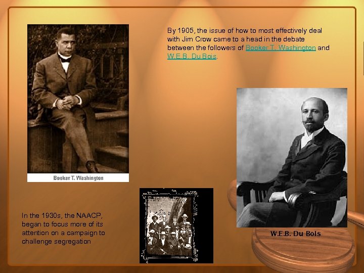 By 1905, the issue of how to most effectively deal with Jim Crow came