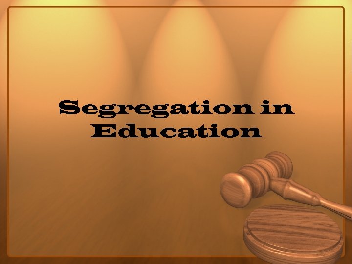 Segregation in Education 