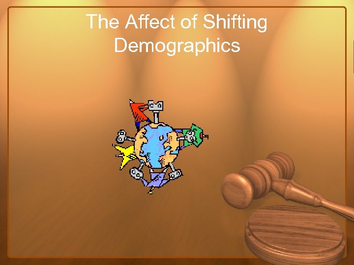 The Affect of Shifting Demographics 