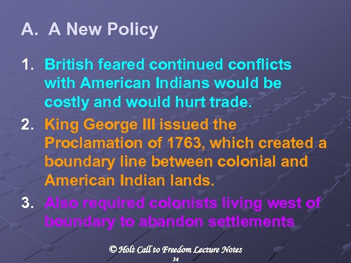 A. A New Policy 1. British feared continued conflicts with American Indians would be