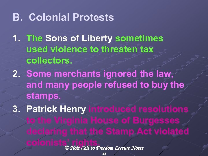 B. Colonial Protests 1. The Sons of Liberty sometimes used violence to threaten tax