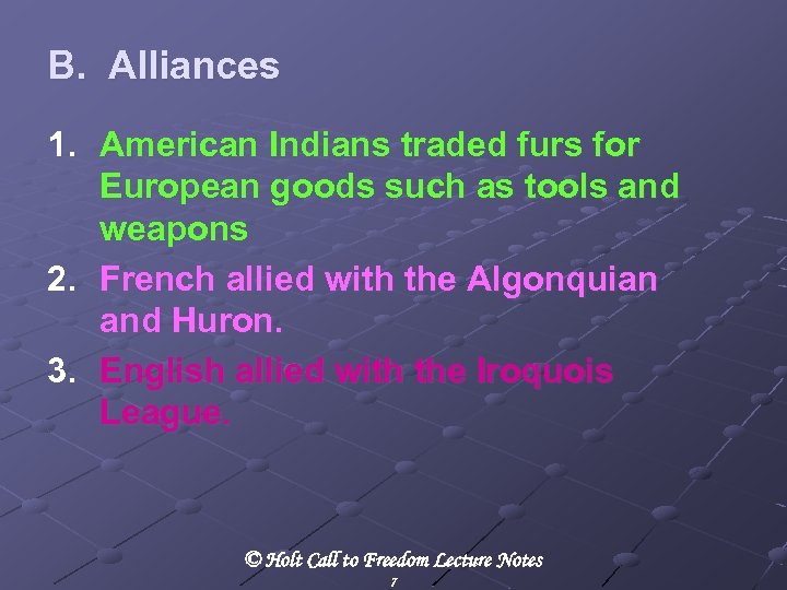 B. Alliances 1. American Indians traded furs for European goods such as tools and
