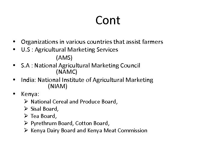 Cont • Organizations in various countries that assist farmers • U. S : Agricultural